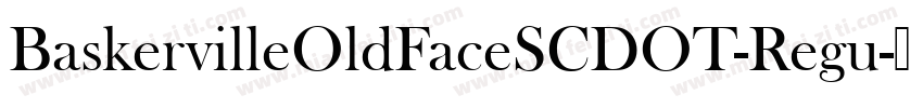 BaskervilleOldFaceSCDOT-Regu字体转换