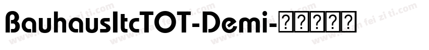 BauhausItcTOT-Demi字体转换