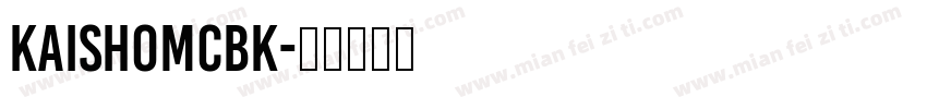 KaishoMCBK字体转换