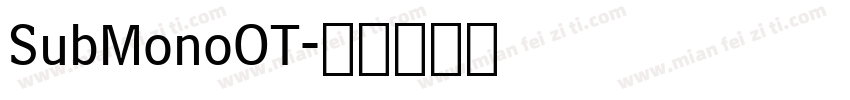SubMonoOT字体转换
