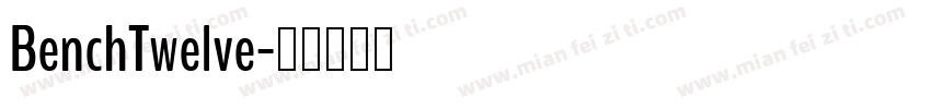 BenchTwelve字体转换