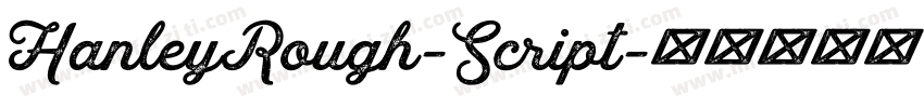 HanleyRough-Script字体转换