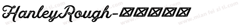HanleyRough字体转换