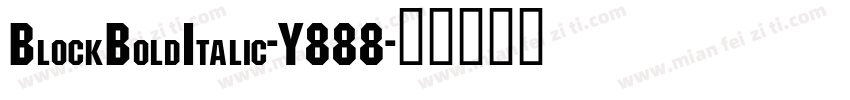 BlockBoldItalic-Y888字体转换