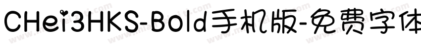CHei3HKS-Bold手机版字体转换
