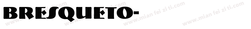 bresqueto字体转换