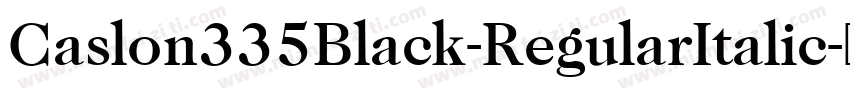 Caslon335Black-RegularItalic字体转换