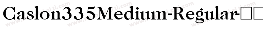 Caslon335Medium-Regular字体转换