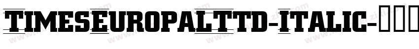 TimesEuropaLTtd-Italic字体转换