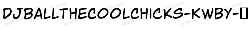 DjbAllTheCoolChicks-KwBy字体转换