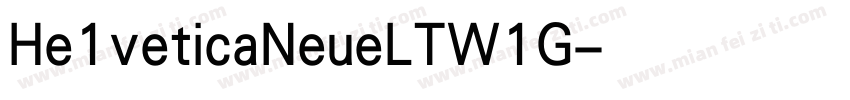 He1veticaNeueLTW1G字体转换