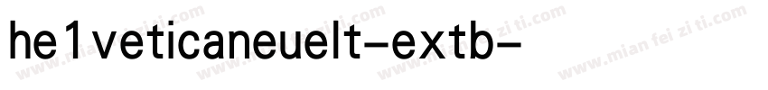 he1veticaneuelt-extb字体转换