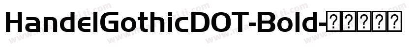HandelGothicDOT-Bold字体转换