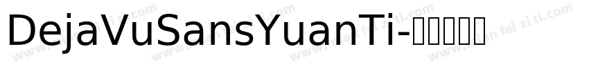 DejaVuSansYuanTi字体转换