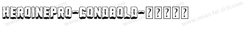 HeroinePro-CondBold字体转换