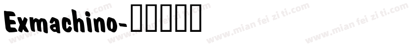 Exmachino字体转换