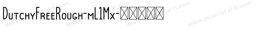 DutchyFreeRough-mL1Mx字体转换