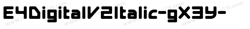 E4DigitalV2Italic-gX3Y字体转换