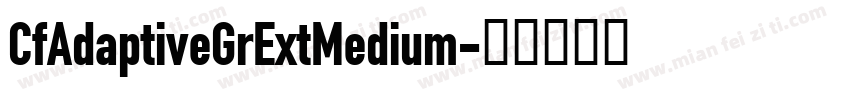 CfAdaptiveGrExtMedium字体转换