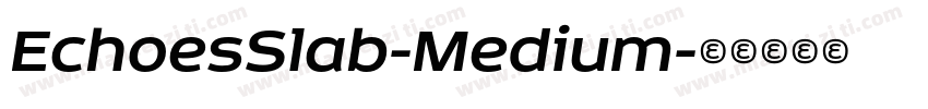 EchoesSlab-Medium字体转换