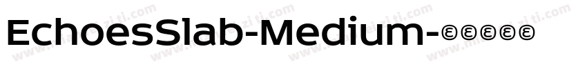 EchoesSlab-Medium字体转换