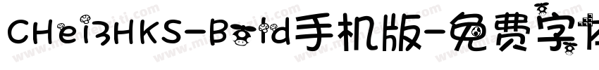 CHei3HKS-Bold手机版字体转换