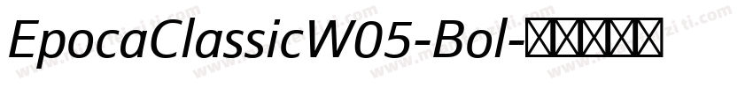 EpocaClassicW05-Bol字体转换