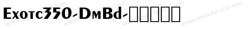 Exotc350-DmBd字体转换