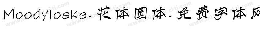 Moodyloske-花体圆体字体转换