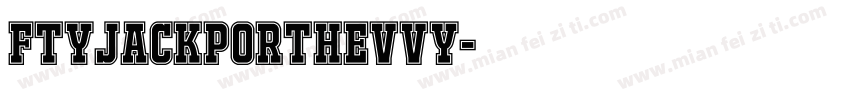 FTYJACKPORTHEVVY字体转换