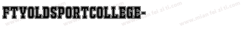 FTYOLDSPORTCOLLEGE字体转换