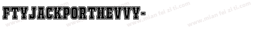 FTYJACKPORTHEVVY字体转换