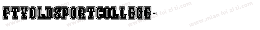 FTYOLDSPORTCOLLEGE字体转换
