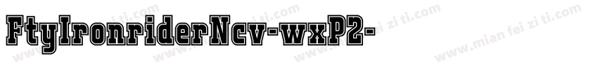 FtyIronriderNcv-wxP2字体转换