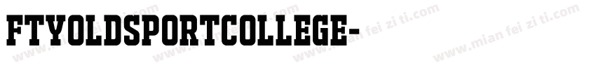 FTYOLDSPORTCOLLEGE字体转换