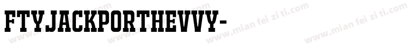 FTYJACKPORTHEVVY字体转换