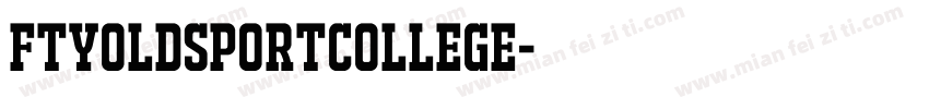 FTYOLDSPORTCOLLEGE字体转换