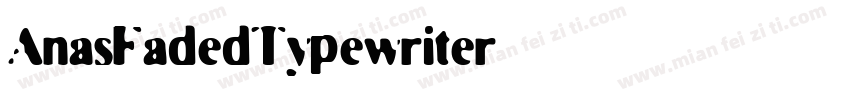 AnasFadedTypewriter字体转换