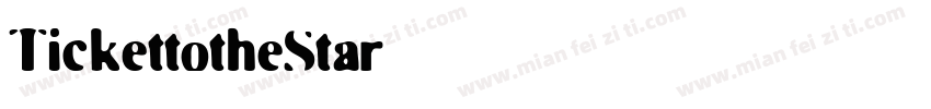TickettotheStar字体转换