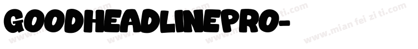 Goodheadlinepro字体转换