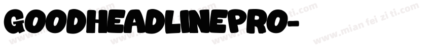 Goodheadlinepro字体转换