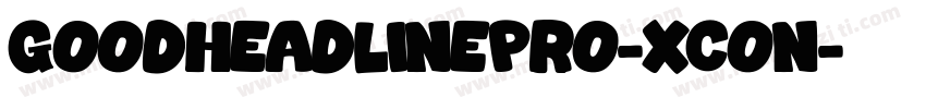 goodheadlinepro-xcon字体转换