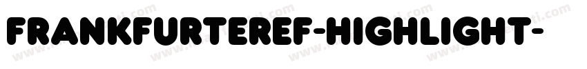 FrankfurterEF-Highlight字体转换