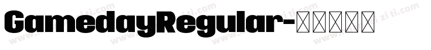 GamedayRegular字体转换 GamedayRegular字体转换