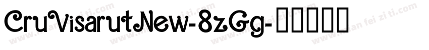 CruVisarutNew-8zGg字体转换