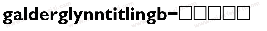 galderglynntitlingb字体转换