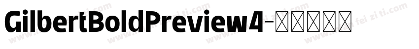 GilbertBoldPreview4字体转换