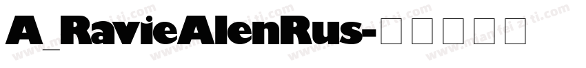 A_RavieAlenRus字体转换