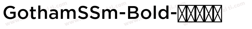 GothamSSm-Bold字体转换