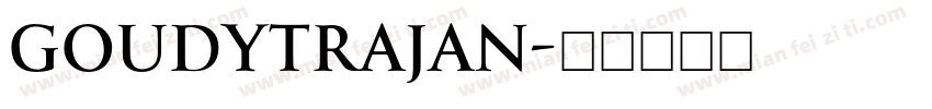 GoudyTrajan字体转换
